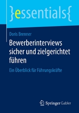 Bewerberinterviews sicher und zielgerichtet f&uuml;hren - Doris Brenner
