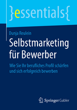 Selbstmarketing f&uuml;r Bewerber - Dunja Reulein