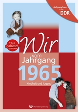 Aufgewachsen in der DDR - Wir vom Jahrgang 1965 - Kindheit und Jugend - Sieglinde Seidel