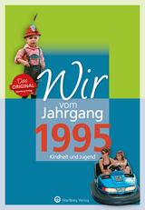 Wir vom Jahrgang 1995 - Kindheit und Jugend - Ulrich Grunert, Laura Marie Grunert