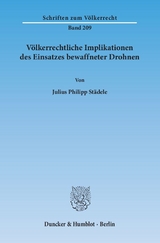 V&ouml;lkerrechtliche Implikationen des Einsatzes bewaffneter Drohnen. - Julius Philipp St&auml;dele
