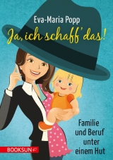 Ja, ich schaff&acute; das! - Eva-Maria Popp