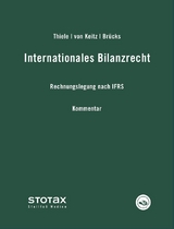 Internationales Bilanzrecht Kommentar - Stefan Thiele, Isabel von Keitz, Michael Br&uuml;cks