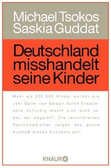 Deutschland misshandelt seine Kinder - Michael Tsokos, Saskia Guddat