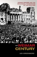 The Weimar Century - Udi Greenberg