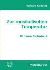 Zur musikalischen Temperatur / Franz Schubert - Herbert Kelletat