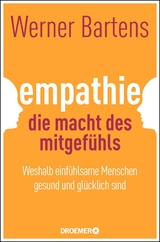 Empathie: Die Macht des Mitgef&uuml;hls - Werner Bartens