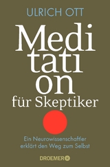 Meditation f&uuml;r Skeptiker - Ulrich Ott