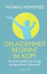 Gelassenheit beginnt im Kopf - Thomas Hohensee