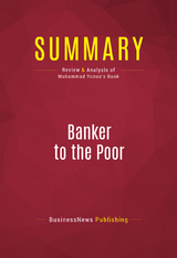 Summary: Banker to the Poor -  BusinessNews Publishing