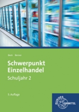 Schwerpunkt Einzelhandel Schuljahr 2 - Lernfelder 6, 7, 12, 13, 16 - Joachim Beck, Steffen Berner