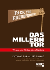 F*ck You Freudenhaus! Das Millerntor. Werden und Bleiben eines Stadions