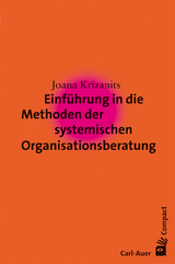 Einf&uuml;hrung in die Methoden der systemischen Organisationsberatung - Joana Krizanits