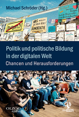 Politik und politische Bildung in der digitalen Welt - 