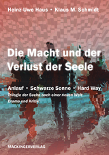 Die Macht und der Verlust der Seele - Heinz-Uwe Haus, Klaus M. Schmidt