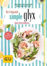 Simple GLYX - das Kochbuch - Grillparzer, Marion; Kittler, Martina