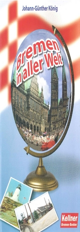 Bremen in aller Welt - Johann-G&uuml;nther K&ouml;nig