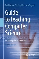 Guide to Teaching Computer Science - Hazzan, Orit; Lapidot, Tami; Ragonis, Noa