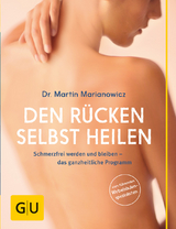 Den R&uuml;cken selbst heilen - Martin Marianowicz