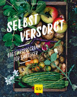 Selbstversorgt - Das Startprogramm f&uuml;r Einsteiger - Silke Kluth