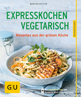 Expresskochen Vegetarisch - Martina Kittler
