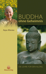 Buddha ohne Geheimnis - Ayya Khema