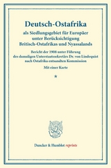 Deutsch-Ostafrika als Siedlungsgebiet f&uuml;r Europ&auml;er unter Ber&uuml;cksichtigung Britisch-Ostafrikas und Nyassalands. - 