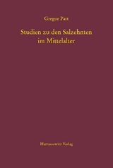 Studien zu den Salzehnten im Mittelalter - Gregor Patt