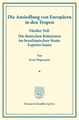 Die deutschen Kolonisten im brasilianischen Staate Espirito Santo. - Ernst Wagemann