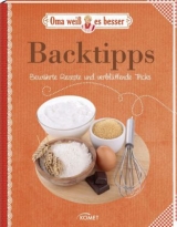 Backtipps - Bew&auml;hrte Rezepte und verbl&uuml;ffende Tricks