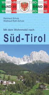 Mit dem Wohnmobil nach S&uuml;dtirol - Reinhard Schulz, Waltraud Roth-Schulz