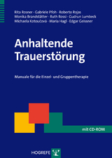 Anhaltende Trauerstörung - Rita Rosner, Gabriele Pfoh, Roberto Rojas, Monika Brandstätter, Ruth Rossi, Gudrun Lumbeck, Michaela Kotoucová, Maria Hagl, Edgar Geissner