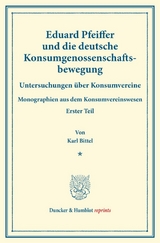 Eduard Pfeiffer und die deutsche Konsumgenossenschaftsbewegung. - Karl Bittel