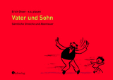 Vater und Sohn - Sämtliche Streiche und Abenteuer - Ohser alias a.o. plauen, Erich