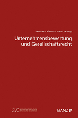Unternehmensbewertung und Gesellschaftsrecht - Eveline Artmann, Friedrich R&uuml;ffler, Ulrich Torggler