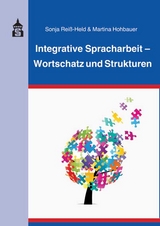 Integrative Spracharbeit - Wortschatz und Strukturen - Sonja Rei&szlig;-Held, Martina Hohbauer