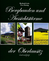 Bergbauden und Aussichtst&uuml;rme der Oberlausitz - einst und jetzt - Eberhard Garbe, Peter Hennig
