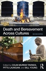 Death and Bereavement Across Cultures - Parkes, Colin Murray; Laungani, Pittu; Young, William