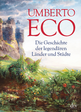Die Geschichte der legend&auml;ren L&auml;nder und St&auml;dte - Umberto Eco
