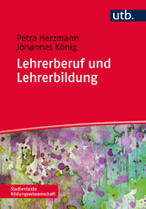 Lehrerberuf und Lehrerbildung - Petra Herzmann, Johannes K&ouml;nig