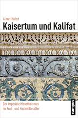 Kaisertum und Kalifat - Almut H&ouml;fert