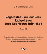 Regelaufbau auf der Basis lautgetreuer Lese-Rechtschreibfähigkeit Band 2 - Carola Reuter-Liehr