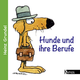 Hunde und ihre Berufe - Heinz Grundel