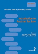 Introduction to Austrian Tax Law - Kurt Ubelhoer, Sebastian Pfeiffer, Eline Huisman, Erich Schaffer