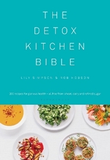 The Detox Kitchen Bible - Lily Simpson, Rob Hobson