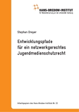 Entwicklungspfade f&uuml;r ein netzwerkgerechtes Jugendmedienschutzrecht - Stephan Dreyer