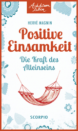 Positive Einsamkeit - Herv&eacute; Magnin