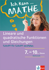 Klett Ich kann ... Mathe - Lineare und quadratische Funktionen und Gleichungen 7. – 10. Klasse