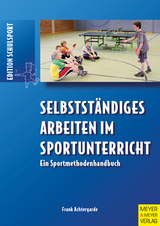 Selbstständiges Arbeiten im Sportunterricht - Achtergarde, Frank