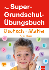 Klett Das Super-Grundschul-&Uuml;bungsbuch 1.&thinsp;&ndash; 4. Klasse